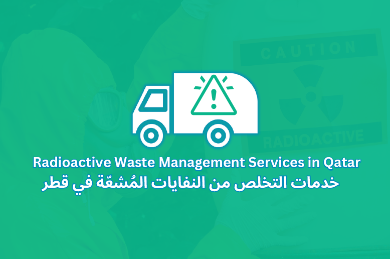 Radioactive Waste Management Services in Qatar | Bin Lift